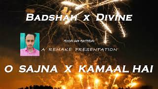 O Sajna X Kamaal Hai  Badshah Divine Nikhita  DJ  Arinatul [upl. by Edelstein]