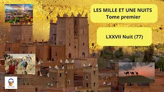 Les Mille et une Nuits  Tome Premier  LXXVII 77 Nuit  Livre Audio Gratuit [upl. by Outlaw]