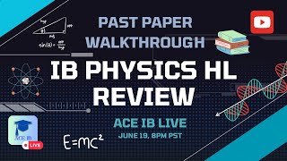 IB Physics HL Finals Review  Past Papers Walkthrough [upl. by Rodd]