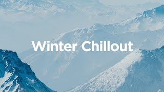 Winter Chillout Mix ☕ Cozy Chillout Tracks for Cold Days [upl. by Adnohsad]