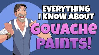 Literally Everything I Know About Gouache Paint [upl. by Housum]