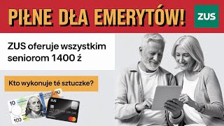 PILNIE ZMIANY DLA EMERYTÓW ZUS oferuje 1400 zł KAŻDEMU kto zrobi tę sztuczkę [upl. by Etram660]