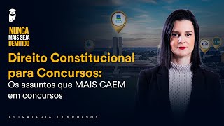 Direito Constitucional para Concursos Os assuntos que MAIS CAEM em concursos [upl. by Kolivas]