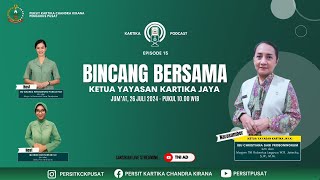 Bincang Bersama Ketua Yayasan Kartika Jaya  Kartika Podcast  Eps 15 [upl. by Arayt994]