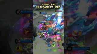 COMBO END BANE FT LORD mobilelegends mobilelegendsbangbang bane banemobilelegends jungler fyp [upl. by Tekla905]