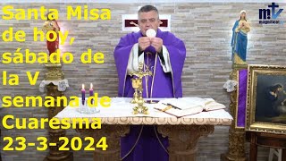 Santa Misa de hoy sábado de la V semana de Cuaresma 2332024 [upl. by Seraphina]