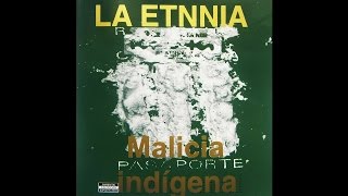 La Etnnia  Malicia Indígena Malicia Indígena 1997 [upl. by Joachima276]