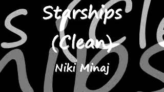 Starships  Niki Minaj Clean [upl. by Costanzia]