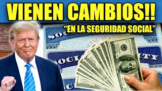 quot¡Cambios en la Seguridad Social con Trump Lo Que Se Vienequot [upl. by Benson]