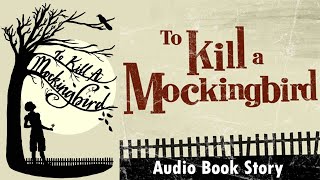 To Kill A Mockingbird Audio Book Masterpiece Novel Story [upl. by Warchaw745]