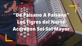 De Paisano A PaisanoLos Tigres Del NorteAcordeon SolSol Mayor [upl. by Alac]