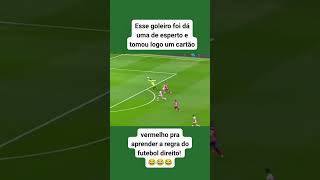 ESSE GOLEIRO FOI DAR UM DE ESPERTO E TOMOU LOGO UM CARTÃO VERMELHO PRA APRENDER A REGRA DO FUTEBOL [upl. by Anwahsed]