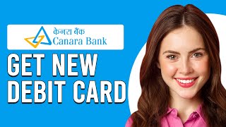 How To Get A New Or Replace Debit Card Canara Bank How To Apply For A Canara Bank Debit Card [upl. by Llerraf186]