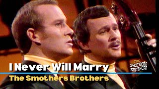 I Never Will Marry  The Smothers Brothers  The Smothers Brothers Comedy Hour [upl. by Ynhoj282]