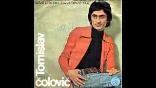 Tomislav Colovic  Secas li se srce sta je nekad bilo  Audio 1976 HD [upl. by Dana990]