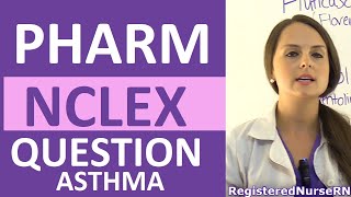 Pharmacology NCLEX Review Question Bronchodilators and Corticosteroids Asthma Nursing [upl. by Ariec]