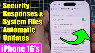 iPhone 1616 Pro Max How to EnableDisable Security Responses amp System Files Automatic Updates [upl. by Yartnoed]