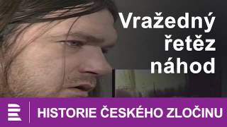 Historie českého zločinu Vražedný řetěz náhod [upl. by Ellord]