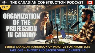 Ep 31  CHOP Series Chapter 16 Organization of the Profession in Canada for architects [upl. by Alana]