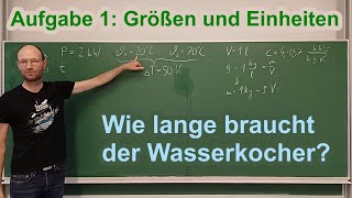 Wie lange braucht ein Wasserkocher mit 2 kW Leistung um 1 L Wasser um 50 Kelvin zu erwärmen Aufg 1 [upl. by Marylin452]