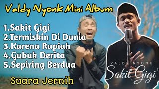 Valdy Nyonk  Sakit Gigi Mini Album Cover [upl. by Jabez248]