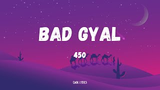 450  Bad Gyal Lyrics [upl. by Down190]