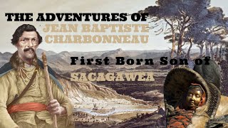 YOUNG ADVENTURER Jean Baptiste Charbonneau Son of Sacagawea was born on the Lewis amp Clark Journey [upl. by Honig841]