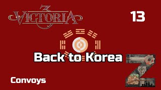 Victoria 3  Back To Korea  Ep13 Convoys [upl. by Sassan]