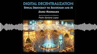 Podcast Digital Decentralization Ethical Democracy via Blockchain and AI [upl. by Bodi341]