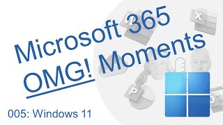 Microsoft 365 OMG Moments 005  Windows 11 hints and tips [upl. by Nasho]