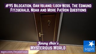 Bilocation Oak Island Loch Ness Noah and other Patron Questions  Jimmy Akins Mysterious World [upl. by Ledoux]