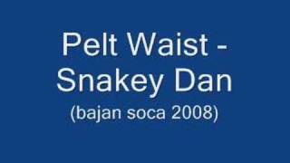 Pelt Waist  Snakey Dan Barbados Soca 2008 [upl. by Lahcsap]