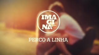 ImaginaSamba Perco a Linha Lyric Vídeo [upl. by Shuping]