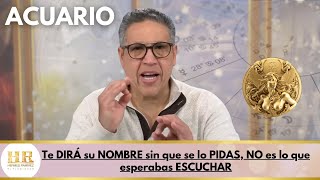 ACUARIO Te DIRÁ su NOMBRE sin que se lo PIDAS NO es lo que esperabas ESCUCHAR [upl. by Anyehs]