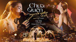 CHƯA QUÊN NGƯỜI YÊU CŨ  HÀ NHI x HỨA KIM TUYỀN  Official Live Performance [upl. by Xet974]