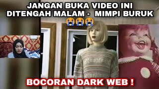 JANGAN BUKA VIDEO INI DITENGAH MALAM  Video D4RkWeb MIMPI BURUK 😭😭😭 [upl. by Hoang]