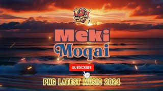 Meki  MOQAI pngmusic2024 [upl. by Ahsiya]