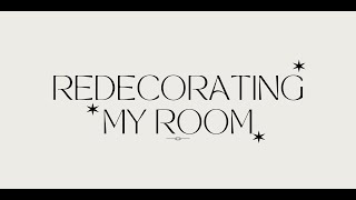 REDECORATING MY ROOM [upl. by Ynaoj]