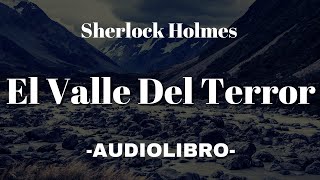 El Valle Del Terror AUDIOLIBRO COMPLETO Sherlock Holmes Español [upl. by Nageem421]