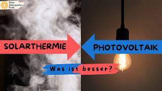 Solarthermie oder Photovoltaik Das lohnt sich für dich [upl. by Atinus]