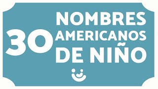 30 NOMBRES AMERICANOS para NIÑOS 👶🏻🇱🇷 Significados [upl. by Laniger21]