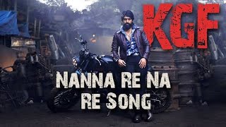 Nanna Re Na Re Slowed  Reverb  KGF Chapter 2  Rocking Star Yash  Music World [upl. by Conlan]