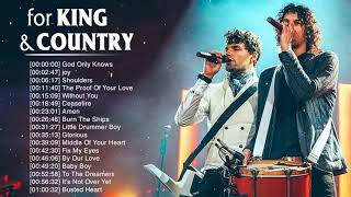 Best For King amp Country Songs Nonstop Collection 2020  Powerful Worship Songs Of For King amp Country [upl. by Pryce]