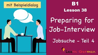 B1  Lesson 38  Jobsuche  Bewerbungsgespräch  Teil 4  Job Interview in Germany  Learn German [upl. by Elish]