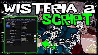 BEST New Wisteria 2 Script 🔥 Very OP Scripts [upl. by Eniarrol]