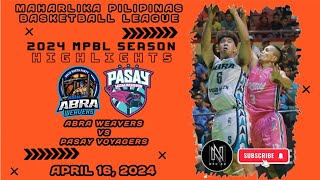 MPBL HIGHLIGHTS ABRA WEAVERS VS PASAY VOYAGERS APRIL 16 2024 [upl. by Zawde]