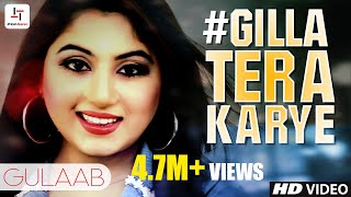 Gilla Tera Karye  Gulaab  Official Video  Latest Punjabi Song 2018  HashStereo [upl. by Shererd]