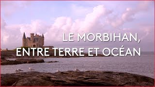 Le Morbihan entre terre et océan  Émission intégrale [upl. by Athalee]