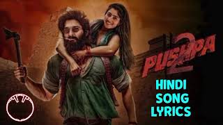 Pushpa 2 Hindi Song Lyrics hindisongs indiansongs bollywoodsongs mnasongs MNAsongsd1s [upl. by Askari]