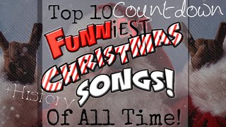 Top 10 Funniest Christmas Songs Of All Time [upl. by Donaghue]